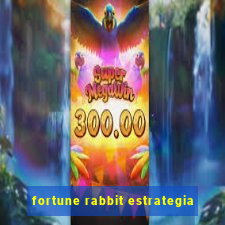 fortune rabbit estrategia